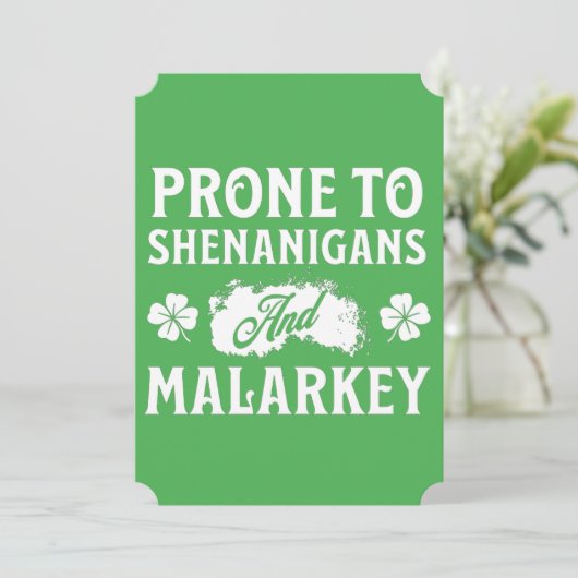 Prone to Shenanigans and Malarkey St Patrick's Day Kaart (Staand voorkant)