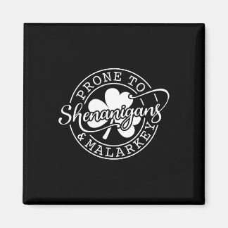 Prone To Shenanigans And Malarkey St Patricks Day  Magneet