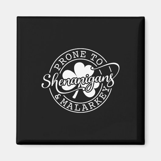 Prone To Shenanigans And Malarkey St Patricks Day  Magneet (Voorkant)