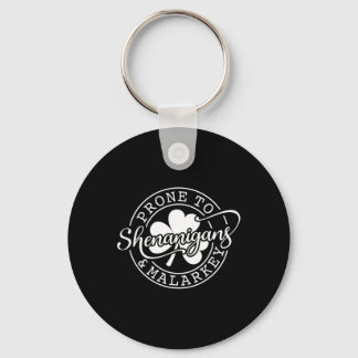 Prone To Shenanigans And Malarkey St Patricks Day  Sleutelhanger