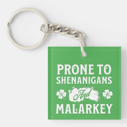 Prone to Shenanigans and Malarkey St Patrick's Day Sleutelhanger (voorkant)