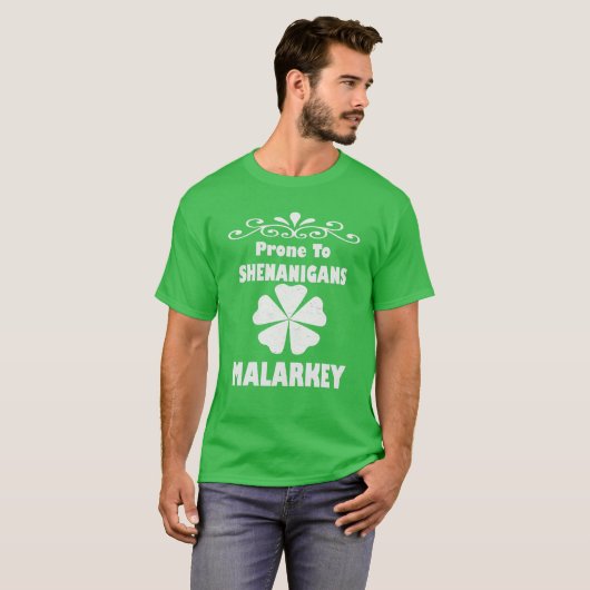 Prone to Shenanigans and Malarkey St Patricks Day T-shirt (Voorkant volledig)