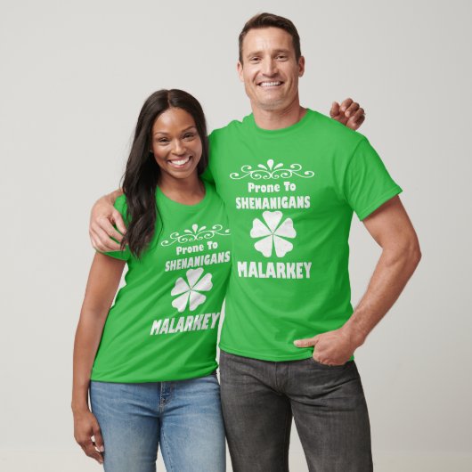 Prone to Shenanigans and Malarkey St Patricks Day T-shirt (Unisex)
