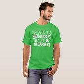 Prone to Shenanigans and Malarkey St Patricks Day T-shirt (Voorkant volledig)