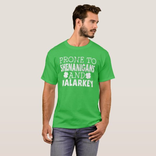 Prone to Shenanigans and Malarkey St Patricks Day T-shirt (Voorkant volledig)