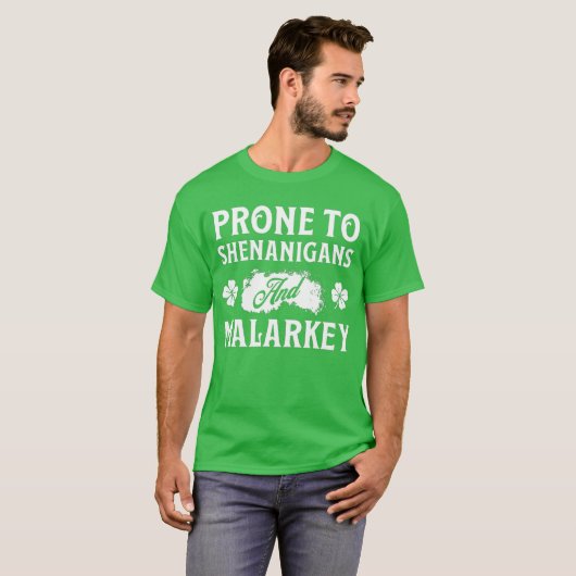 Prone to Shenanigans and Malarkey St Patrick's Day T-shirt (Voorkant volledig)