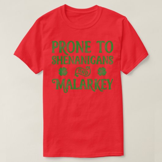 Prone to Shenanigans and Malarkey St Patricks Day T-shirt (Design voorkant)