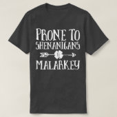 Prone to Shenanigans and Malarkey St Patricks Day T-shirt (Design voorkant)