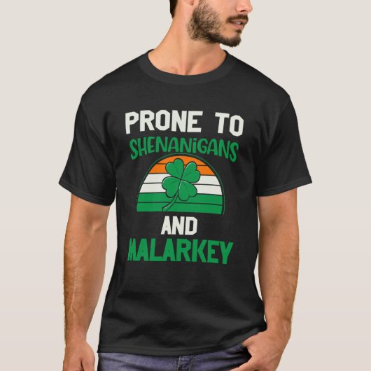 Prone to shenanigans and malarkey st patrick's day t-shirt (Voorkant)