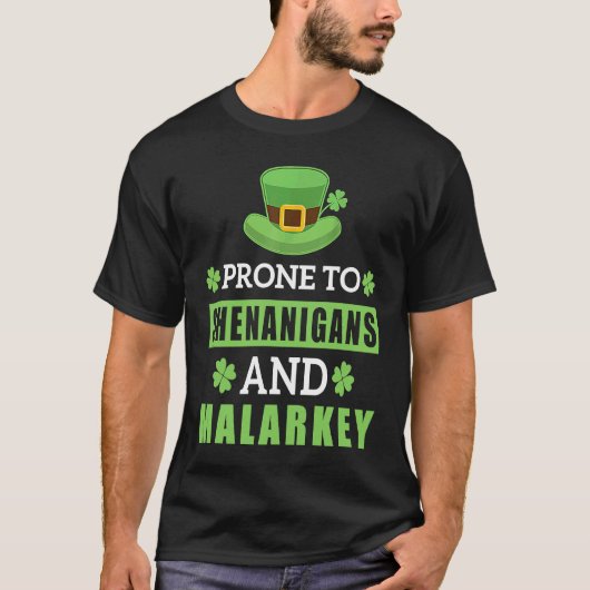 Prone To Shenanigans And Malarkey St Patrick's Day T-shirt (Voorkant)