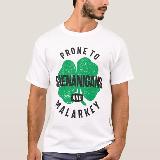 Prone to Shenanigans and Malarkey St Patricks Day T-shirt (Voorkant)