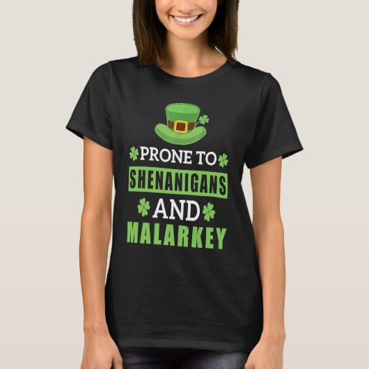 Prone To Shenanigans And Malarkey St Patrick's Day T-shirt (Voorkant)