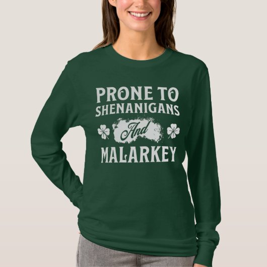 Prone to Shenanigans and Malarkey St Patrick's Day T-shirt (Voorkant)