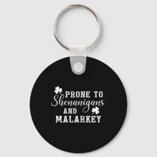 Prone To Shenanigans And Malarkey T Shirt St Patri Sleutelhanger