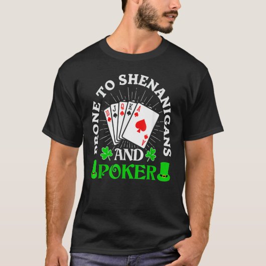 Prone to Shenanigans and Poker Shamrock St Patrick T-shirt (Voorkant)