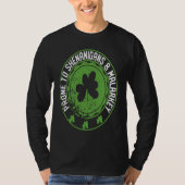 Prone To Shenanigans & Malarkey Fun C St Patrick's T-shirt (Voorkant)