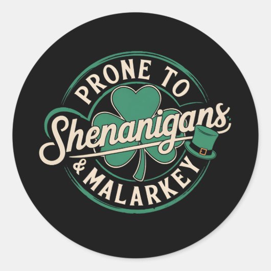 Prone to Shenanigans & Malarkey St Patrick's Day Ronde Sticker (Voorkant)