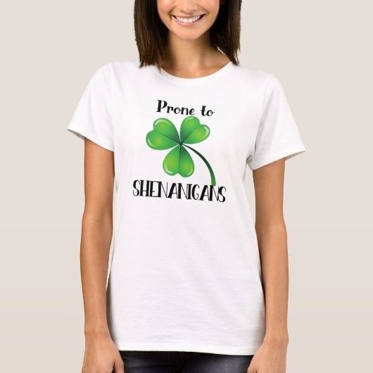 Prone to Shenanigans Shamrock St. Patrick's Day T-shirt (Voorkant)