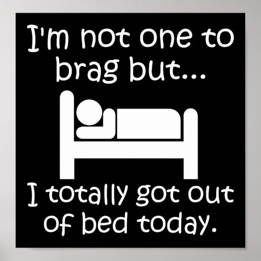 Pronk uit bed Grappige Poster zwart (Voorkant)