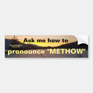 Pronounce "Methode" bumpersticker