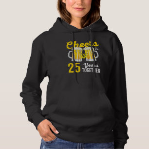 Proost 25 jaar samen Grappige 25ste bruiloft Anniv Hoodie