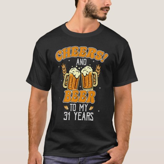 Proost en biertjes tot 31 jaar 31ste verjaardagsfe t-shirt (Voorkant)