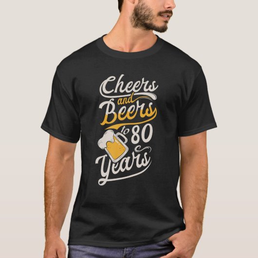 Proost en biertjes voor 80 jaar 80ste verjaardag t-shirt (Voorkant)