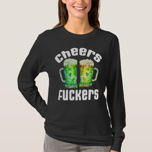 Proost! Fuckers Funny St. Patricks Day Drink T-shirt (Voorkant)