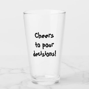 Proost om beslissingen te geven! glas