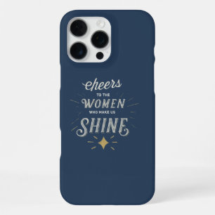 Proost op de vrouwen die ons laten schitteren. iPhone 16 pro max hoesje