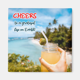 Proost op een Grateful Life on Earth Magneet