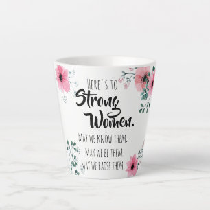 Proost op Sterke Vrouwen Waterverf Bloemstuk BFF Latte Mok