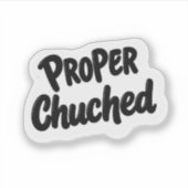 Proper Chuffed British Slang Happy Vinyl Sticker (Voorkant)