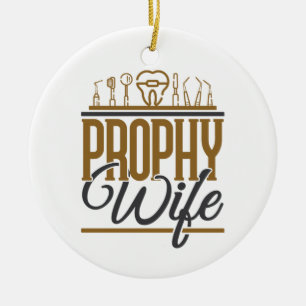 Prophy Wife Dental Hygienist Hygiene RDH Keramisch Ornament