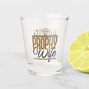 Prophy Wife Dental Hygienist Hygiene RDH Shot Glas