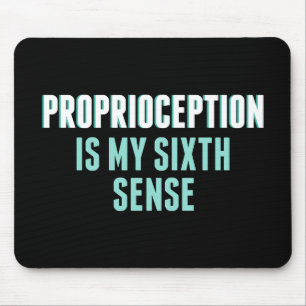 Proprioception is My 6th Sense Funny OT Muismat