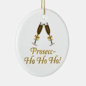 Prosecc-Ho Ho Ho! Funny Prosecco kerstparty Keramisch Ornament (Rechts)