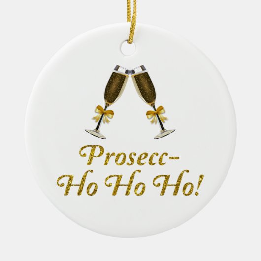 Prosecc-Ho Ho Ho! Funny Prosecco kerstparty Keramisch Ornament (Voorkant)
