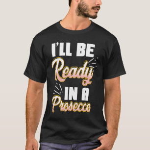 Prosecco Liefde Grappige Wijn Champagne T-shirt