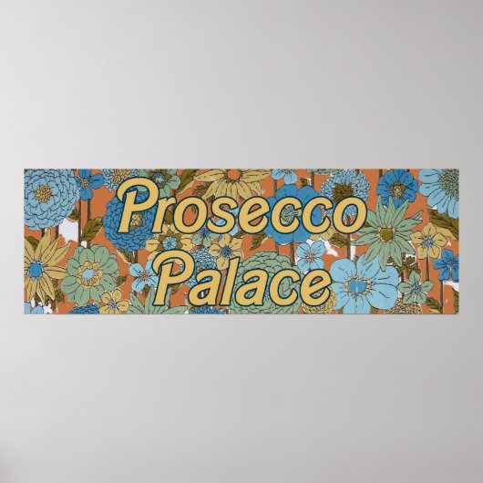 Prosecco Palace 2: mod florals Poster (Voorkant)