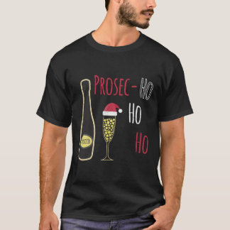 Prosecco Prosec Ho Ho Ho Funny Santa Hat Sparkling T-shirt