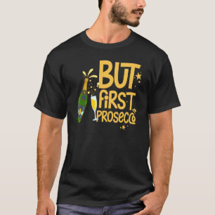 Prosecco Wine Champagne Cocktails Roos T-shirt