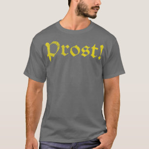 Prost! Oktoberfest German Drink Bier Beer Souve T-shirt