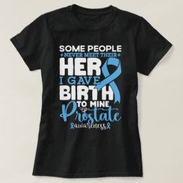 Prostaat Bewustzijn Sommige Mensen Ontmoeten Hun N T-shirt