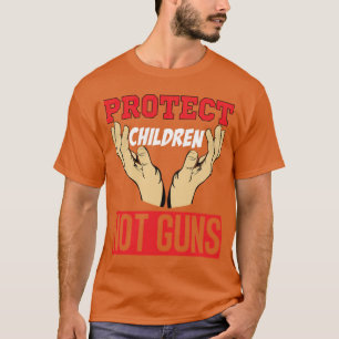 Protect Children Not Guns T-shirt