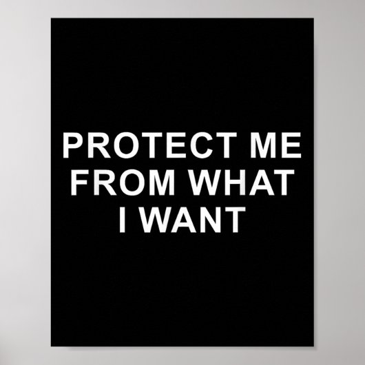 Protect Me From What I Want Desire Quote Poster (Voorkant)