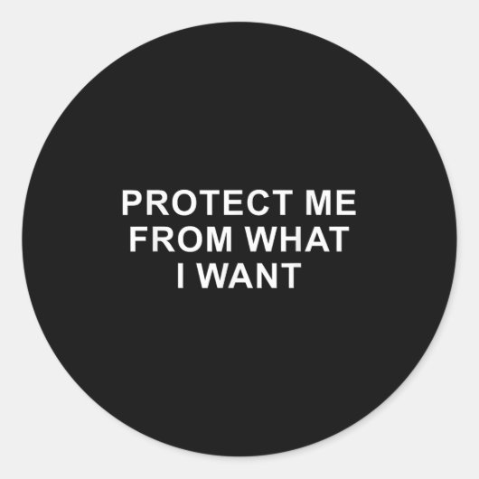 Protect Me From What I Want Desire Quote  Ronde Sticker (Voorkant)