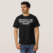 protect-me-from-what-i-want,funny,funny gift,funny t-shirt (Voorkant volledig)