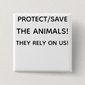 PROTECT THE ANIMALS! VIERKANTE BUTTON 5,1 CM (Voorkant)