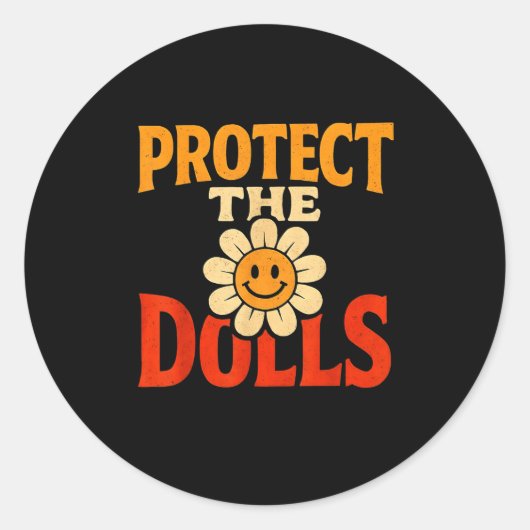 Protect The Dolls Funny Quote  Ronde Sticker (Voorkant)